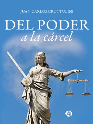 cover image of Del poder a la cárcel